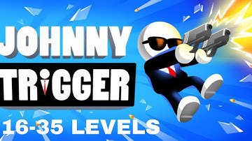 JOHNNY TRIGGER GAMEPLAY WALKTHROUGH - [16-35 LEVELS] - (IOS, ANDROID)