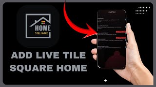 How To Add A Live Tile In Square Home - Full Guide