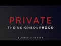The Neighbourhood Private Slowed Reverb