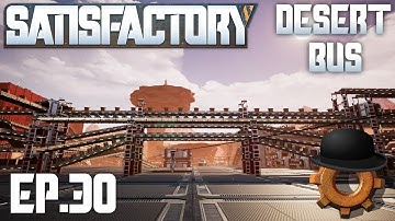 De-Spaghettifying The Factory | Satisfactory Desert Bus Ep#30