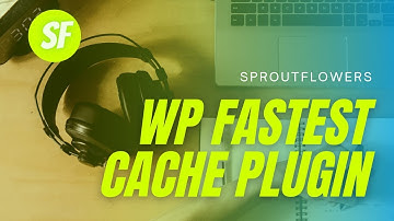How to use WP Fastest Cache Plugin | Sproutflowers