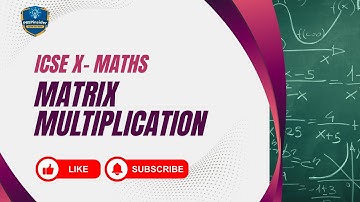 Matrix Multiplication Made Easy | Row by Column Method | ICSE Class 10 Maths