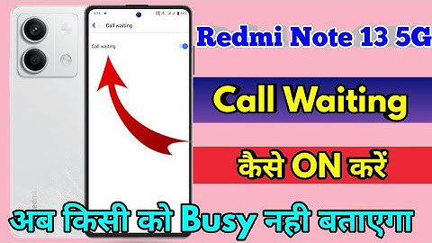 redmi note 13 5g call waiting setting | redmi note 13 5g me call waiting kaise kare
