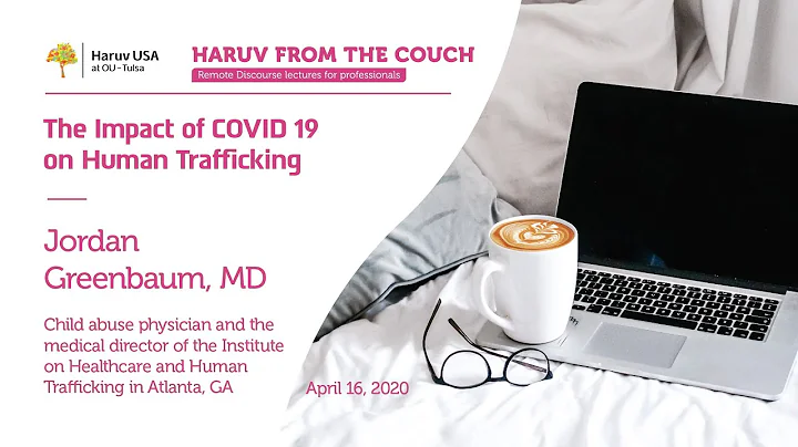 The Impact of COVID 19 on Human Trafficking - Jordan Greenbaum, MD