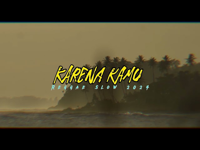 REGGAE SLOW || KARENA KAMU REMIX 2024 class=