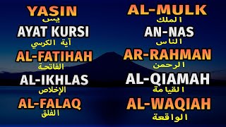 Surah Al Mulk, Yasin, Ayat Kursi, An Nas, Al Baqarah, Al Kahfi, Ar Rahman, Al Waqiah, Sajdah, Dukhan