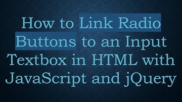 How to Link Radio Buttons to an Input Textbox in HTML with JavaScript and jQuery