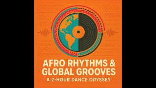 Afro Rhythms & Global Grooves – A 2-Hour Dance Odyssey #djstudio #afrohouse #latinmusic #techhouse