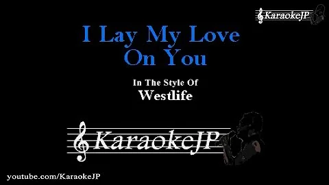 I Lay My Love On You (Karaoke) - Westlife