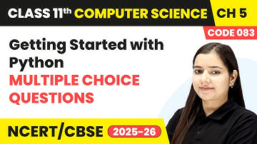 Getting Started with Python - Multiple Choice Questions | Class 11 Computer Science Chapter 5 | CBSE