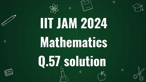 IIT JAM 2024 Mathematics  solution  | Q.57 | Maths with IITIANS
