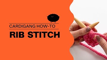 How To Rib Stitch | Learn To Knit With Cardigang