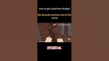 How to get Survived Badge in Roblox 60 Seconds until the End of the World