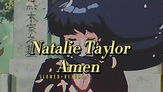 Natalie Taylor~ Amen { s l o w e d + r e v e r b }✨