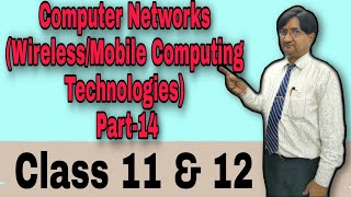 Computer Networks (Wireless/Mobile Computing Technologies) Part-14 | Class 11th & 12th | ICSE | CBSE
