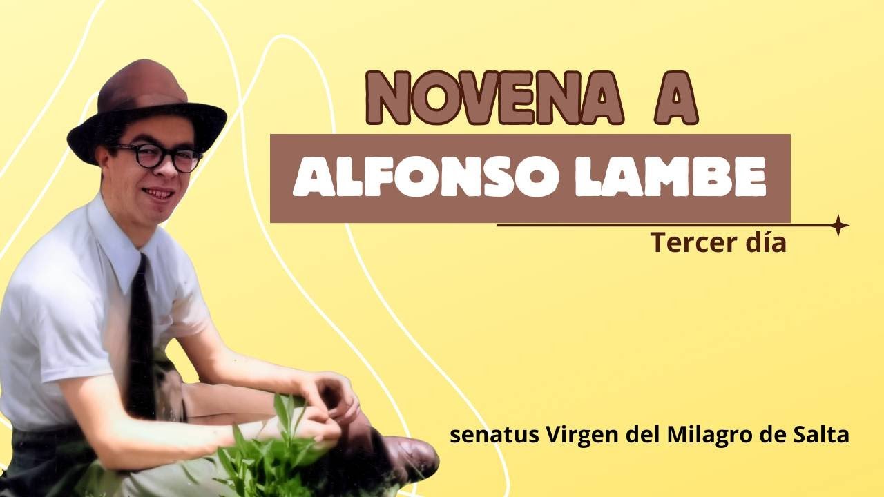 Novena a ALFONSO LAMBE 3er Día