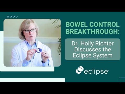 Bowel Control Breakthrough Dr Holly Richter Discusses The Eclipse System