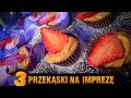 Przekąski na imprezę, które musisz znać - 3 PROSTE DANIA! / PARTY NIE NA ŻARTY [odc.9]