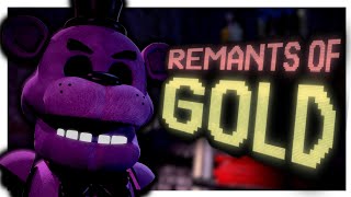 [FNAF/SFM] REMNANTS OF GOLD