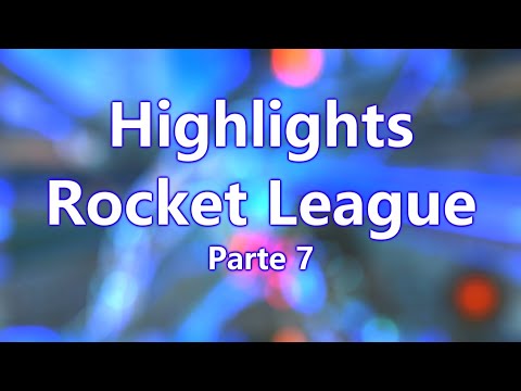 HIGHLIGHTS ROCKET LEAGUE - PARTE 7 (De verdade dessa vez)