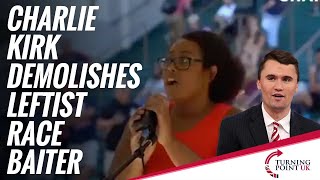 Charlie Kirk Demolishes Leftist Race Baiter - @RealCharlieKirk