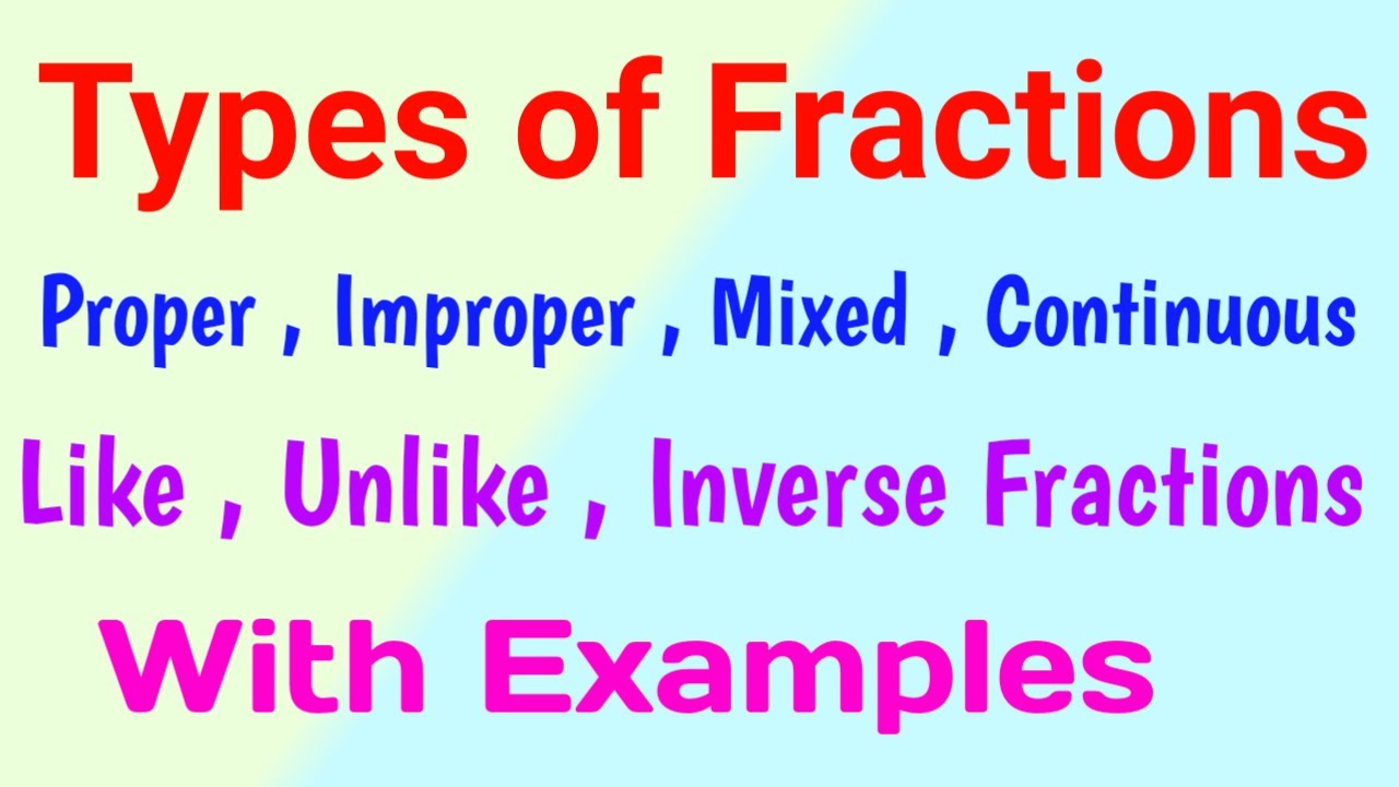 Types of Fractions | Proper, Improper, Mixed, Inverse, Continuous ...