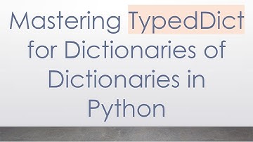 Mastering TypedDict for Dictionaries of Dictionaries in Python