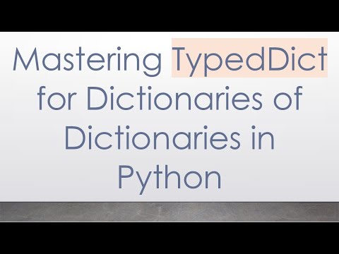 Mastering TypedDict for Dictionaries of Dictionaries in Python