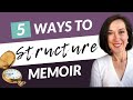 Different ways to structure a memoir 5 memoir formats to consider