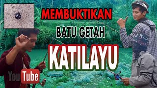 Membuktikan Batu Getah KATILAYU ASLI !!!