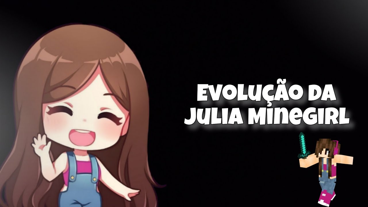 Evolução da Julia MineGirl 💜 😱 - YouTube