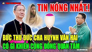 Tin mới! Bất ngờ Đức Cha Phêrô Huỳnh Văn Hai Gửi Tâm Thư Đến Thầy Cô lúc này. #thaptugiavlogs,