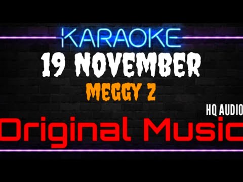 Karaoke 19 November ( Original Music ) HQ Audio - Meggy Z