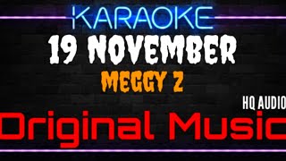 Karaoke 19 November ( Original Music ) HQ Audio - Meggy Z