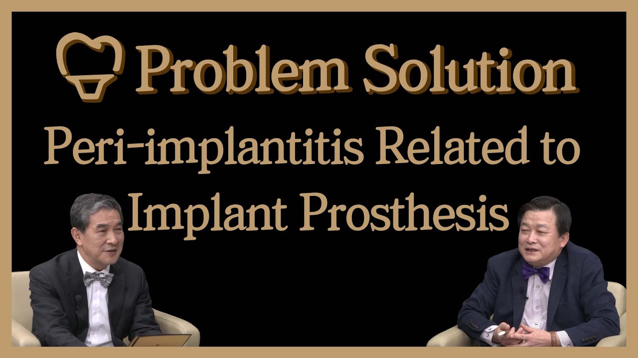 [PROSTHODONTICS] Prevention and Treatment of Peri-implantitis Related to Implant Prosthesis