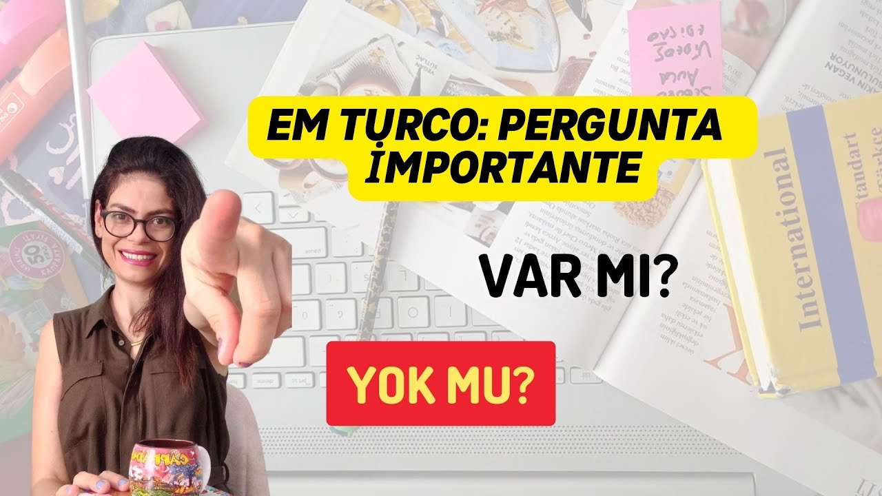 Var mı? Yok mu? - Aprenda esse sufixo da lingua Turca muito útil para o dia a dia