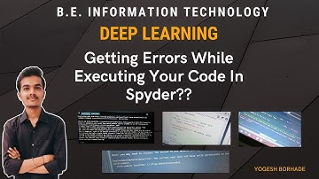 Spyder Errors and Their Solutions For LP-IV (Deep Learning) | SPPU BE IT DL Labs | @yogeshborhade24