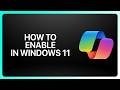 How To Enable Copilot In Windows 11! Tutorial