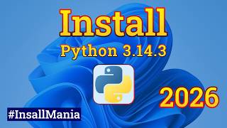 How to Install Python 3.14.3 on Windows 11 | Step-by-Step Tutorial | Windows 11 | Install Mania