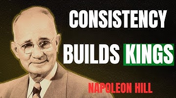 Force Yourself to Be Consistent, Everything Falls Into Place | Napoleon Hill Motivation