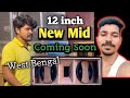 12 Inch New Mid || West Bengal Coming Soon || New Mid आने वाला है दोस्तों 🤫