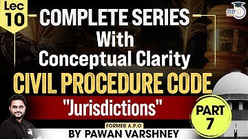 Civil Procedure Code 1908 | Jurisdiction of Civil Courts by Pawan Varshney | Study IQ Judiciary.