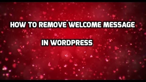 how to remove welcome message from wordpress dashboard