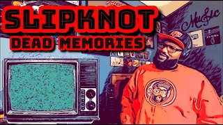 Slipknot - Dead Memories | REACTION
