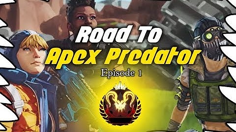 Road To Apex Predator Ep. 1 Apex Legends
