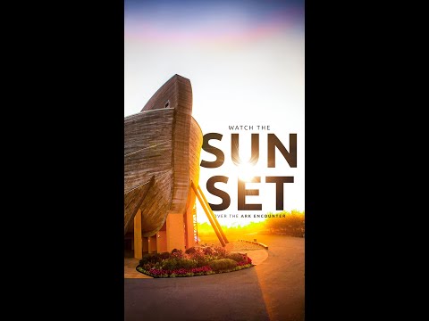 Watch the Sun Set over the Ark Encounter
