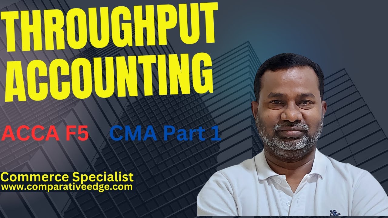 Throughput Accounting | Throughput Accounting Simplified | ACCA F5 | CMA USA | Commerce Specialist |