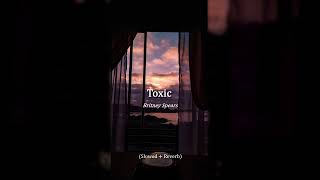 Britney Spears - Toxic (Slowed + Reverb)