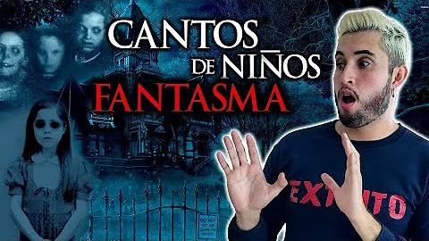 Escuchamos CANTOS de NIOS FANTASMA y nos pidieron ...