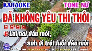 Karaoke Đã Không Yêu Thì Thôi Tone Nữ Karaoke Nhạc Trẻ 8x9x Beat Hay | Karaoke Phi Long